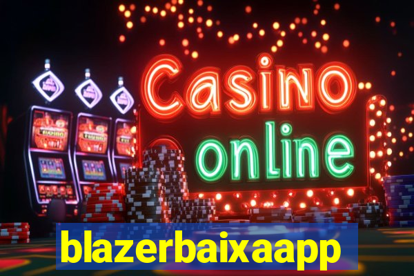 blazerbaixaapp