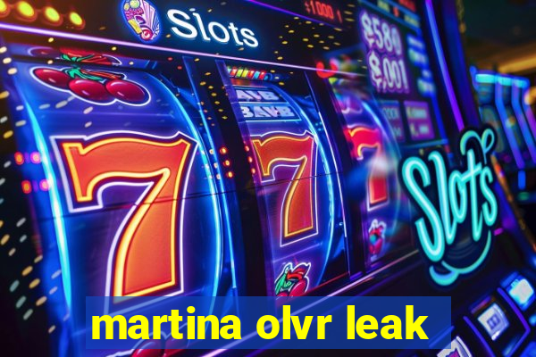 martina olvr leak