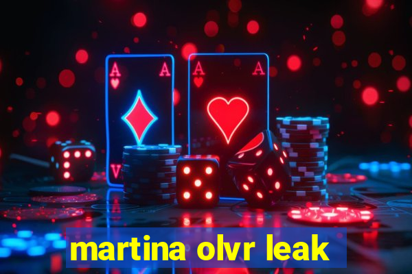 martina olvr leak