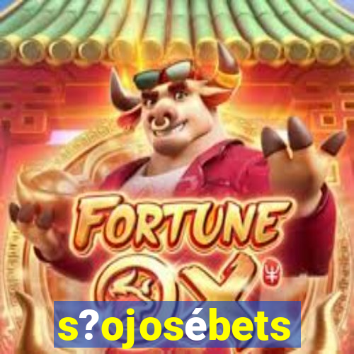 s?ojosébets