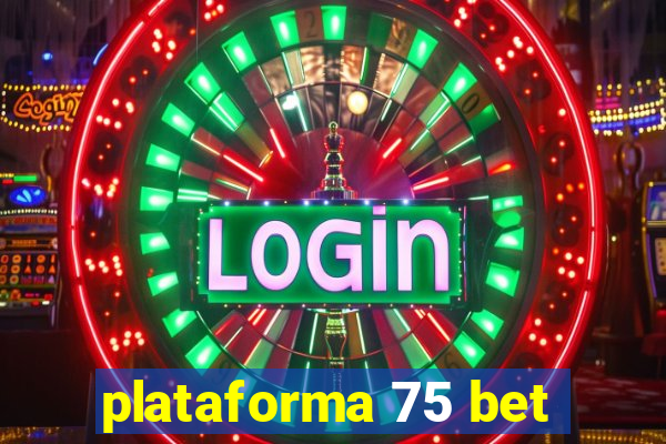 plataforma 75 bet