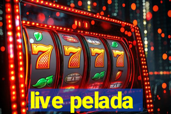 live pelada
