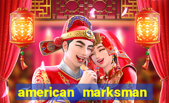 american marksman dinheiro infinito