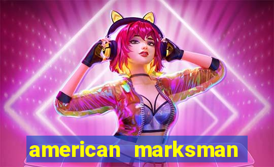 american marksman dinheiro infinito
