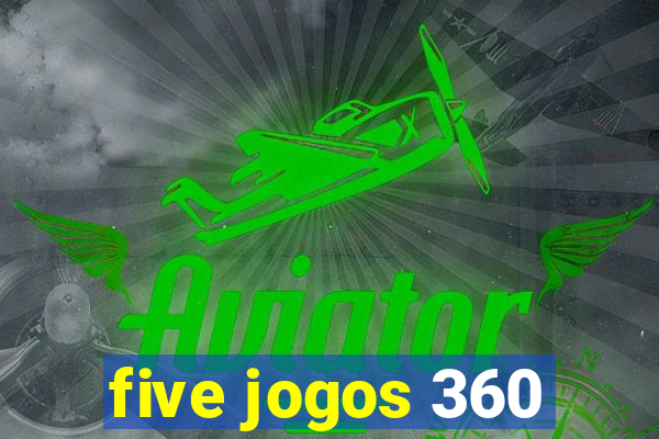 five jogos 360