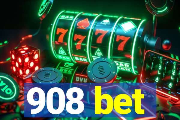 908 bet