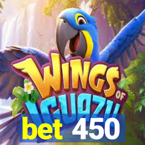 bet 450