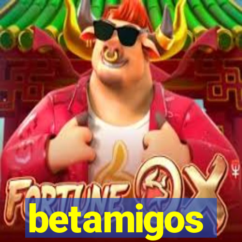 betamigos