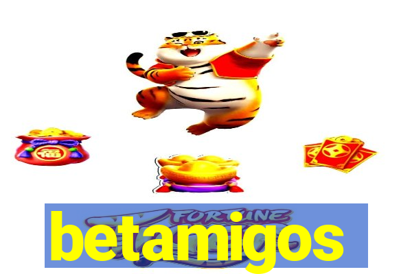 betamigos