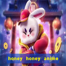 honey honey anime onde assistir
