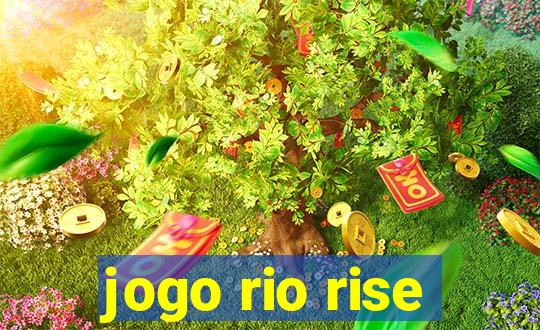 jogo rio rise