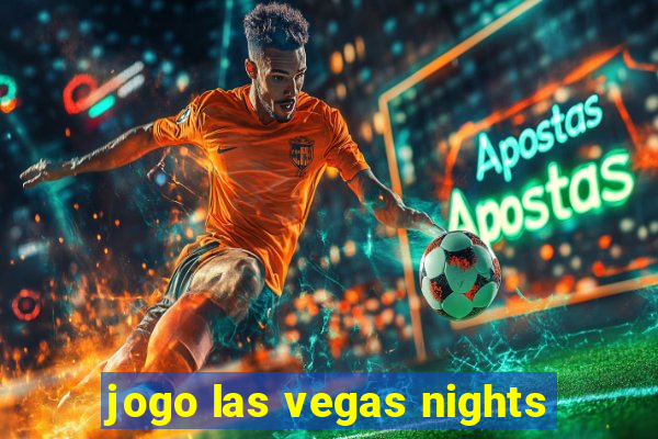 jogo las vegas nights