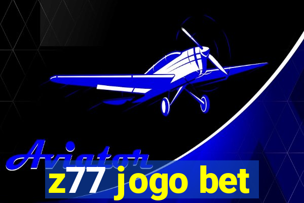 z77 jogo bet