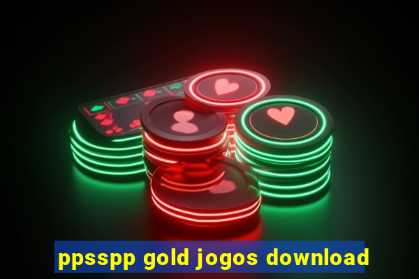 ppsspp gold jogos download