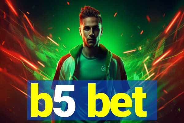 b5 bet