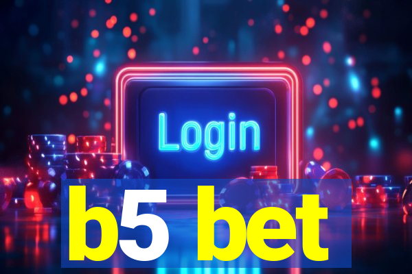 b5 bet