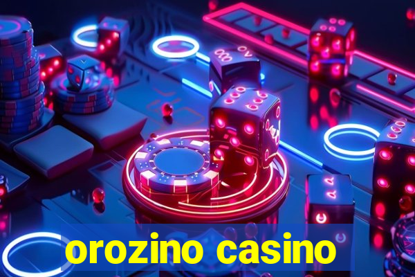 orozino casino