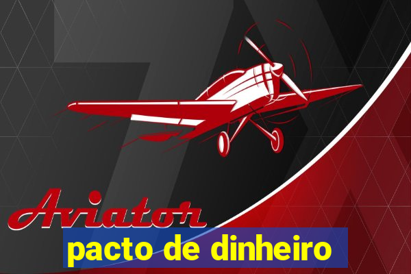 pacto de dinheiro