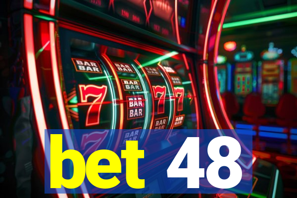 bet 48
