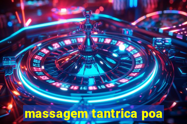massagem tantrica poa