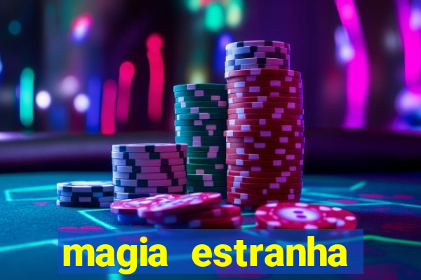 magia estranha filme completo dublado online