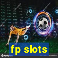fp slots