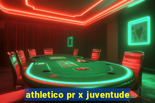 athletico pr x juventude