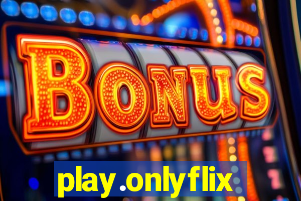 play.onlyflix