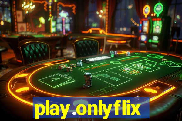 play.onlyflix