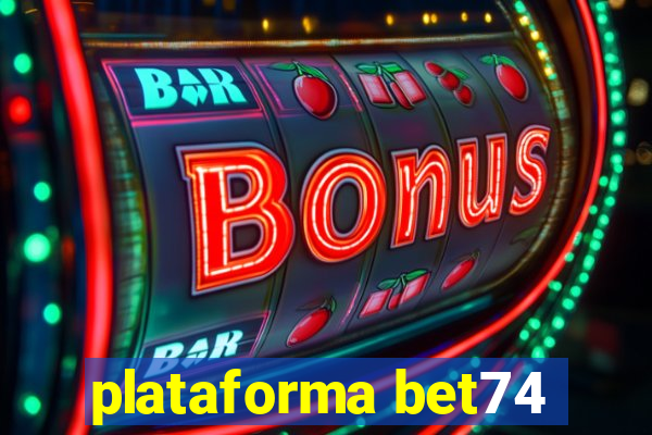 plataforma bet74