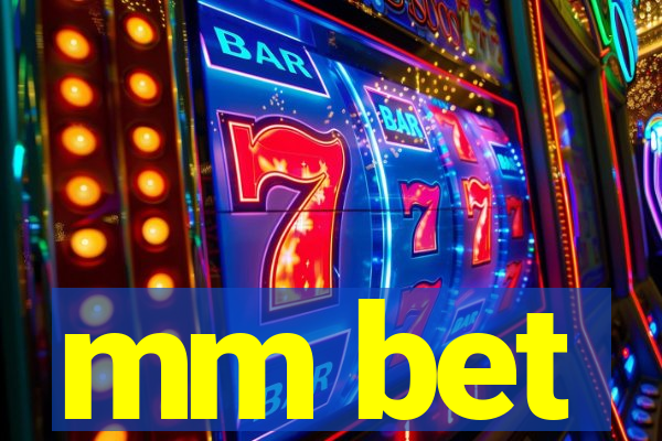 mm bet