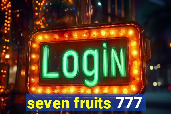 seven fruits 777