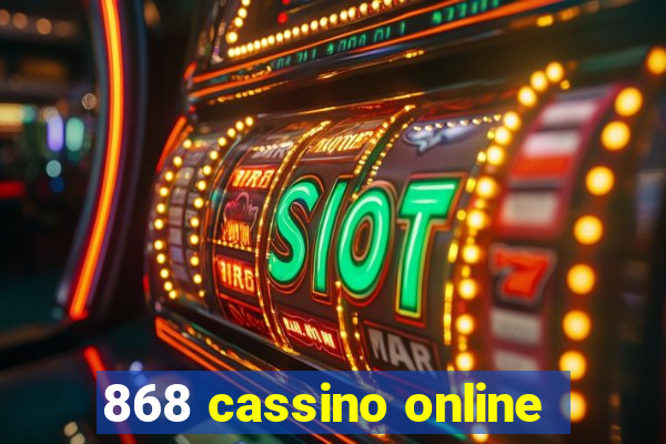 868 cassino online