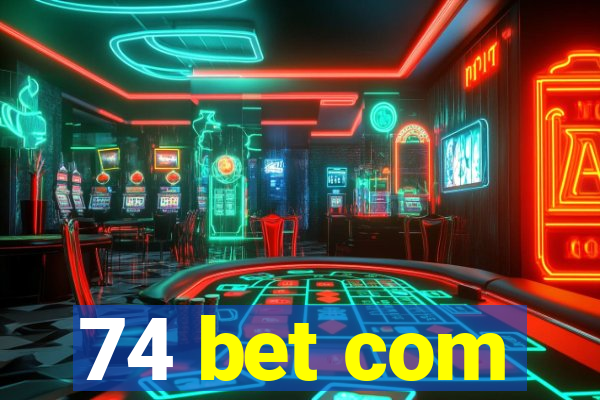 74 bet com