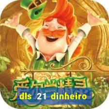 dls 21 dinheiro infinito download