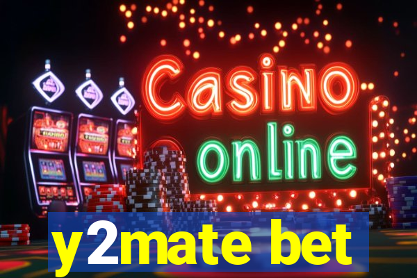 y2mate bet
