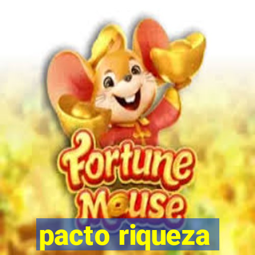 pacto riqueza