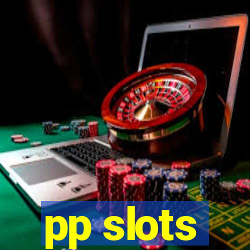 pp slots