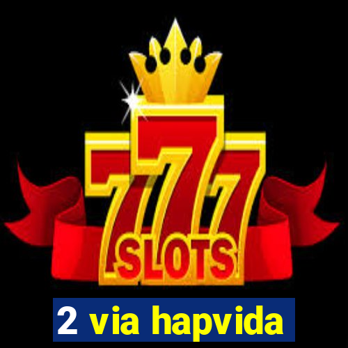 2 via hapvida