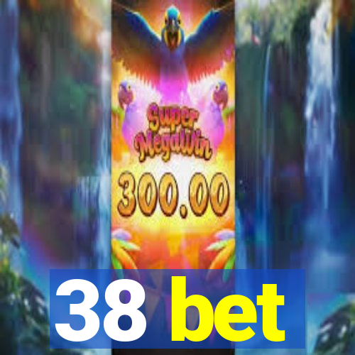 38 bet
