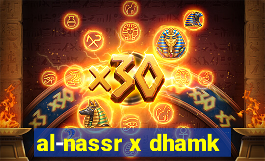 al-nassr x dhamk