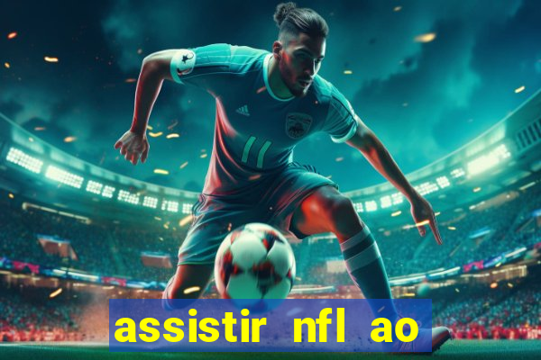 assistir nfl ao vivo gratis