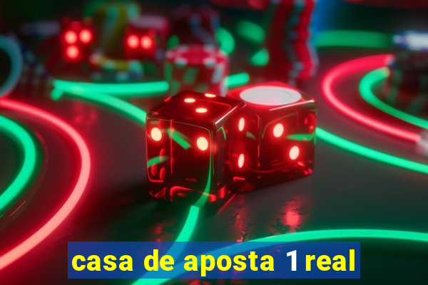 casa de aposta 1 real