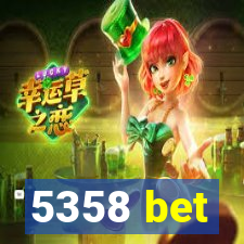 5358 bet