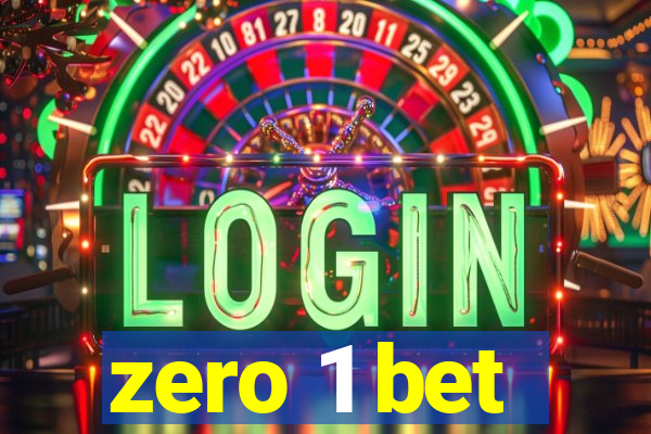 zero 1 bet