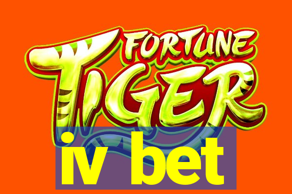 iv bet