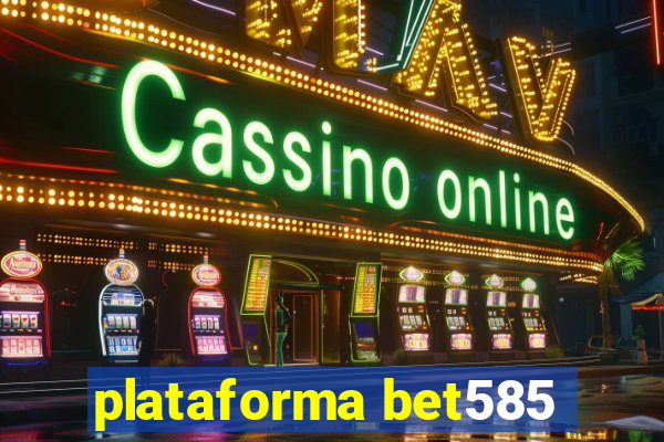 plataforma bet585