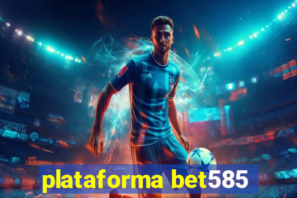 plataforma bet585