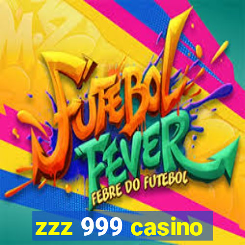 zzz 999 casino