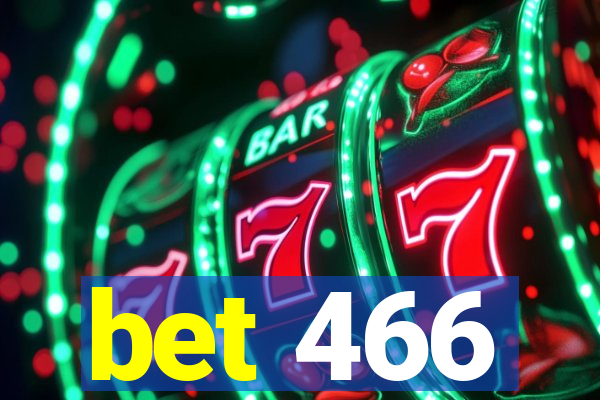 bet 466
